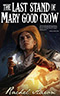 The Last Stand of Mary Good Crow